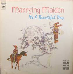 It's a Beautiful Day : Marrying Maiden